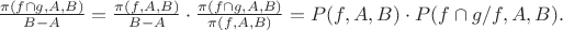 $ \frac {\pi(f\cap g,A,B)} {B-A}=\frac {\pi(f,A,B)} {B-A} \cdot \frac {\pi(f\cap g,A,B)} {\pi(f,A,B)}}=P(f,A,B) \cdot P(f\cap g/f,A,B).$ $ \frac {\pi(f\cap g,A,B)} {B-A}=\frac {\pi(f,A,B)} {B-A} \cdot \frac {\pi(f\cap g,A,B)} {\pi(f,A,B)}}=P(f,A,B) \cdot P(f\cap g/f,A,B).$