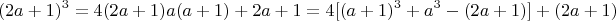 $$(2a+1)^3 = 4(2a+1)a(a+1) + 2a+1 = 4[(a+1)^3 +a^3 - (2a+1)] + (2a+1)  $$