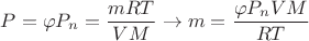 $P=\varphi P_n=\dfrac {mRT} {VM}  \rightarrow  m=\dfrac {\varphi P_nVM} {RT}$