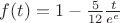 $f(t)=1-\frac 5{12}\frac {t}{e^e}$