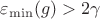$\varepsilon_{\min}(g) > 2\gamma$