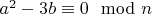 $a^2-3b\equiv 0\mod n$