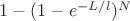 $1- (1 - e^{-L/l})^{N}$