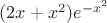 $(2x+x^2)e^{-x^2}$