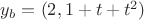 $y_b=(2,1+t+t^2)$