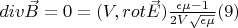 $div \vec B=0=(V,rot \vec E) \frac{\epsilon \mu-1}{2V\sqrt{\epsilon \mu}}\eqno (9) $