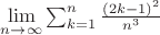 $ \lim \limits_{n \to \infty}\sum_{k=1}^{n}\frac{(2k-1)^2}{n^3}$