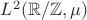 $L^2(\mathbb R/\mathbb Z,\mu)$ $L^2(\mathbb R/\mathbb Z,\mu)$