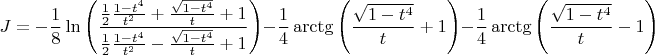 $$J= -\frac{1}{8}\ln \left( \frac{\frac{1}{2}\frac {1-t^4}{t^2}+\frac{\sqrt{1-t^4}}{t}+1}{\frac{1}{2}\frac{1-t^4}{t^2}-\frac{\sqrt{1-t^4}}{t}+1}\right)
-\frac{1}{4}\arctg\left(\frac{\sqrt{1-t^4}}{t}+1\right)-\frac{1}{4}\arctg\left(\frac{\sqrt{1-t^4}}{t}-1\right)$$