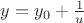 $y = y_0 + \frac{1}{u}$