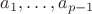 $a_1,\dots,a_{p-1}$
