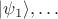 $\lvert\psi_1\rangle,\ldots$