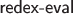 $\textsf{redex-eval}$