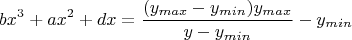 $$bx^3+ax^2+dx=\frac{(y_{max}-y_{min})y_{max}}{y-y_{min}}-y_{min}$$