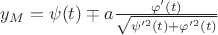 $y_M = \psi (t) \mp a\frac{\varphi '(t)}{\sqrt{\psi '^2(t) + \varphi '^2(t)}}$