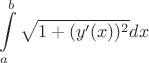 $$\int\limits_{a}^{b}\sqrt{1 + (y'(x))^2}dx$$