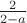 $\frac2{2-a}$