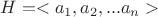 $H = <a_1,a_2,...a_n>$