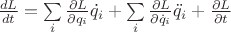 $\frac {dL}{dt}=\sum\limits_i\frac{\partial L}{\partial q_i}\dot q_i+\sum\limits_i\frac{\partial L}{\partial \dot q_i}\ddot q_i+\frac{\partial L}{\partial t}$