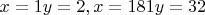 $x=1 y=2 , x=181 y=32$