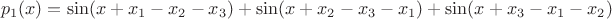 $$ p_1(x)= \sin (x+x_1-x_2-x_3) + \sin ( x + x_2 - x_3 - x_1) +\sin ( x + x_3 - x_1 - x_2)\right|$$