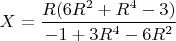 $X=\dfrac{R(6R^2+R^4-3)}{-1+3R^4-6R^2}$