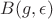 $B(g,\epsilon)$