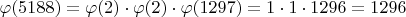 $\varphi(5188) = \varphi(2) \cdot \varphi(2) \cdot \varphi(1297) = 1 \cdot 1 \cdot 1296 = 1296$