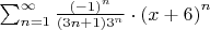 $\sum_{n = 1}^{\infty}\frac{{(-1)}^{n}}{(3n + 1)3^{n}}\cdot{(x + 6)}^{n}$