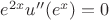 $e^{2x}u''(e^x)=0$
