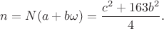 $\displaystyle n=N(a+b\omega)=\frac{c^2+163b^2}{4}.$