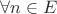 $\forall n\in E$