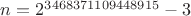 $n =2^ {3468371109448915}-3$