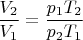 $\dfrac{V_2}{V_1}=\dfrac{p_1T_2}{p_2T_1}$