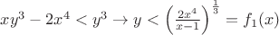 $xy^3-2x^4<y^3\to y<\left ( \frac {2x^4}{x-1} \right )^{\frac{1}{3}}=f_1(x)$