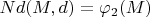 $Nd(M,d) = \varphi_2(M)$