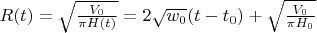 $R(t)=\sqrt{\frac{V_0}{\pi H(t)}}=2\sqrt{w_0}(t-t_0)+\sqrt{\frac{V_0}{\pi H_0}}$