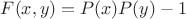 $F(x,y)=P(x)P(y)-1$