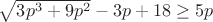 $\sqrt{3p^3+9p^2}-3p+18\ge 5p$