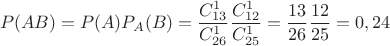 $$P(AB)=P(A)P_A(B)=\frac{C_{13}^{1}}{C_{26}^{1}}\frac{C_{12}^{1}}{C_{25}^{1}}=\frac{13}{26}\frac{12}{25}=0,24$$