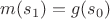 $m(s_1)=g(s_0)$