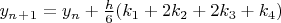 $y_n_+_1 = y_n + \frac{h}{6} (k_1+2k_2+2k_3+k_4)$