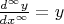 $\frac{d^{\infty}y}{dx^{\infty}}=y$