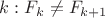 $k:F_k \neq F_{k+1}$