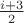 $\frac{i+3}{2}$
