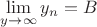 $\lim\limits_{y \to \infty}{y_n} = B $ $\lim\limits_{y \to \infty}{y_n} = B $
