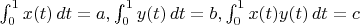 $\int_0^1x(t)\,dt=a,\int_0^1y(t)\,dt=b,\int_0^1x(t)y(t)\,dt=c$