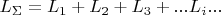 $L_{\Sigma} = L_1+L_2+L_3+... L_i...$