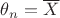 $\theta_n=\overline X$