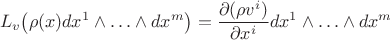 $$L_v\big(\rho (x)dx^1\wedge\ldots\wedge dx^m\big)=\frac{\partial (\rho v^i)}{\partial x^i}dx^1\wedge\ldots\wedge dx^m$$